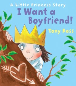 Tony Ross - I Want a Boyfriend! - 9781849397643 - V9781849397643