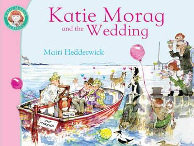 Mairi Hedderwick - Katie Morag and the Wedding - 9781849410939 - V9781849410939