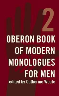 C Weate - The Oberon Book of Modern Monologues for Men: Volume Two - 9781849434362 - V9781849434362