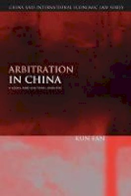 Kun Fan - Arbitration in China: A Legal and Cultural Analysis - 9781849463775 - V9781849463775