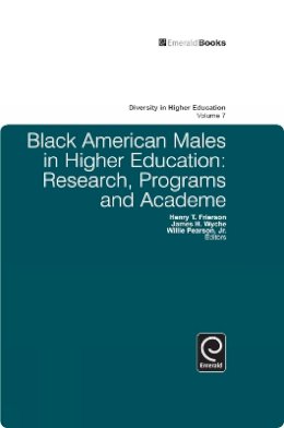 Henry T. Frierson (Ed.) - Black American Males in Higher Education: Research, Programs and Academe - 9781849506434 - V9781849506434