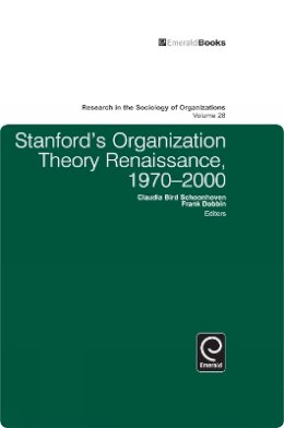 Frank Dobbin (Ed.) - Stanford´s Organization Theory Renaissance, 1970-2000 - 9781849509305 - V9781849509305