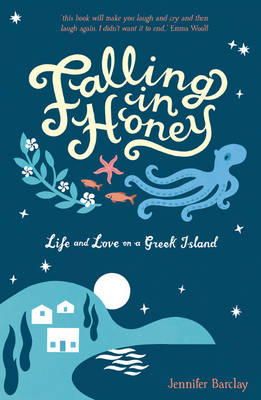 Jennifer Barclay - Falling in Honey: Life and Love on a Greek Island - 9781849532716 - V9781849532716