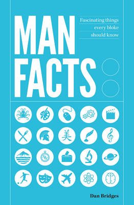 Dan Bridges - Man Facts: Fascinating Things Every Bloke Should Know - 9781849539852 - V9781849539852