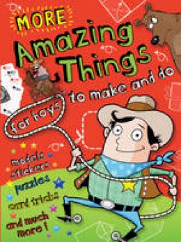 John Kelly - More Amazing Things for Boys to Make and Do: Cowboy - 9781849582322 - KJE0003752