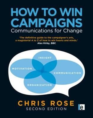 Chris Rose - How to Win Campaigns: Communications for Change - 9781849711142 - V9781849711142