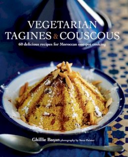 Ghillie Basan - Vegetarian Tagines & Cous Cous: 60 Delicious Recipes for Moroccan One-Pot Cooking - 9781849754323 - KCW0018570