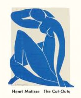 Karl Buchberg - Henri Matisse: The Cut-Outs - 9781849761307 - V9781849761307