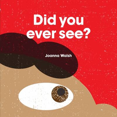 Walsh Joanna - Did You Ever See? - 9781849763493 - V9781849763493
