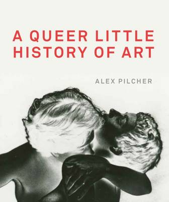 Alex Pilcher - A Queer Little History of Art - 9781849765039 - V9781849765039