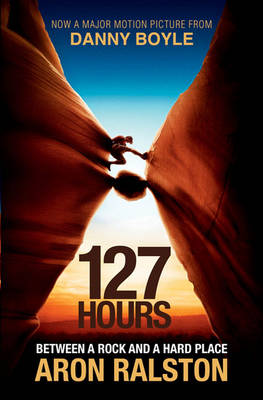 Aron Ralston - 127 Hours: Between a Rock and a Hard Place. Aron Ralston - 9781849833905 - KSG0022235