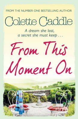 Colette Caddle - From This Moment On - 9781849838931 - 9781849838931