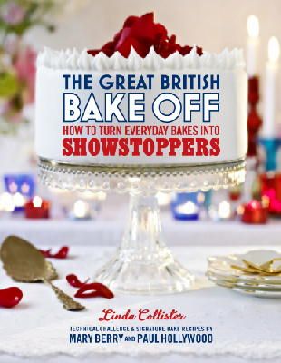 Linda Collister - The Great British Bake Off: How to Turn Everyday Bakes Into Showstoppers - 9781849904636 - V9781849904636
