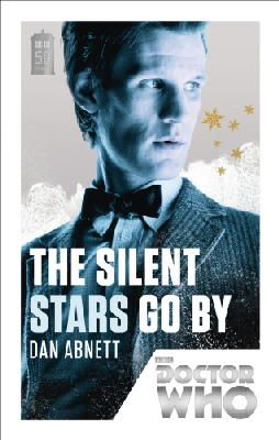 Dan Abnett - Doctor Who: The Silent Stars Go By: 50th Anniversary Edition - 9781849905176 - V9781849905176