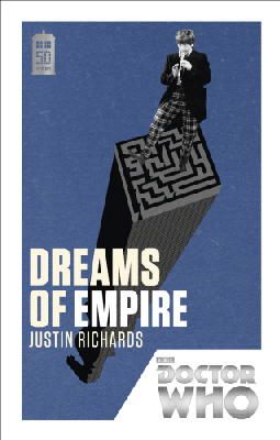 Justin Richards - Doctor Who: Dreams of Empire: 50th Anniversary Edition - 9781849905244 - V9781849905244