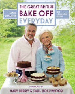 Collister, Linda - Great British Bake Off: Everyday: Over 100 Foolproof Bakes - 9781849906081 - V9781849906081