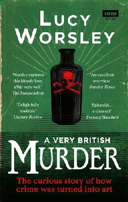 Lucy Worsley - A Very British Murder - 9781849906517 - 9781849906517