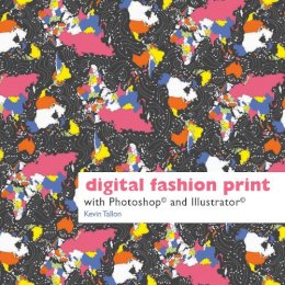 Kevin Tallon - Digital Fashion Print: with Photoshop and Illustrator - 9781849940047 - V9781849940047