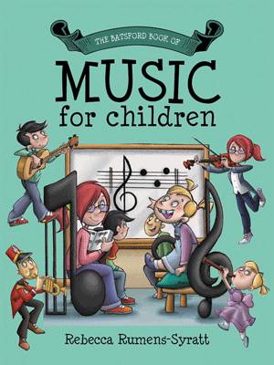 Becky Rumens-Syratt - Batsford Book of Music for Children - 9781849943093 - V9781849943093