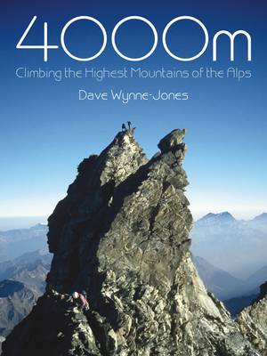 Dave Wynne-Jones - 4000m: Climbing the Highest Mountains of the Alps - 9781849951722 - V9781849951722