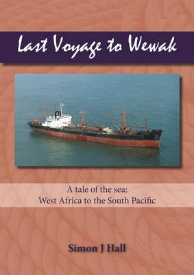 Simon J. Hall - Last Voyage to Wewak - 9781849952538 - V9781849952538