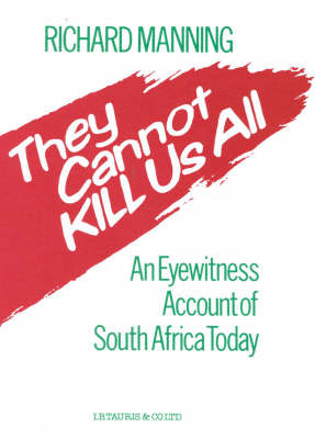 Richard Manning - They Cannot Kill Us All: An Eyewitness Account of South Africa Today - 9781850431022 - KEX0109288