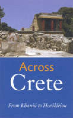Johan (Ed.) - Across Crete: Part One: From Khani  to Her kleion - 9781850433873 - V9781850433873
