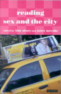 Kim (Ed) Akass - Reading Sex and the City (Reading Contemporary Television) - 9781850434238 - V9781850434238