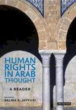 Salma Khadr Jayyusi - Human Rights in Arab Thought: A Reader - 9781850437079 - V9781850437079