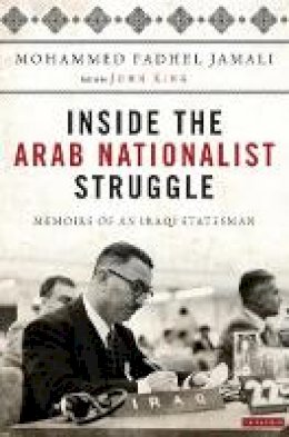 Mohammed Fadhel Jamali - Inside the Arab Nationalist Struggle: Memoirs of an Iraqi Statesman - 9781850437628 - V9781850437628