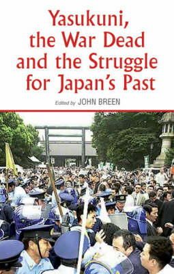 John Breen - Yasukuni, the War Dead and the Struggle for Japan's Past - 9781850659075 - V9781850659075