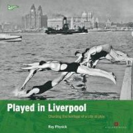 Ray Physick - Played in Liverpool - 9781850749905 - V9781850749905