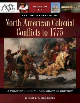 Unknown - The Encyclopedia of North American Colonial Conflicts to 1775. A Political, Social, and Military History.  - 9781851097524 - V9781851097524