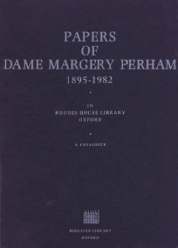 Patricia M. Pugh (Ed.) - Papers of Dame Margery Perham in Rhodes House Library - 9781851240173 - V9781851240173