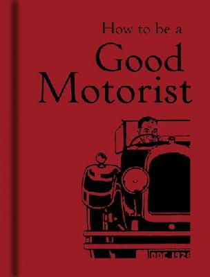 The Bodleian Library - How to be a Good Motorist - 9781851240807 - V9781851240807