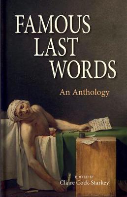 Claire Cock-Starkey - Famous Last Words: An Anthology - 9781851242511 - V9781851242511