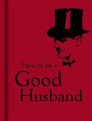 The Bodleian Library - How to Be a Good Husband - 9781851243761 - V9781851243761