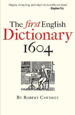Robert Cawdrey - The First English Dictionary 1604: Robert Cawdrey's A Table Alphabeticall - 9781851243884 - V9781851243884