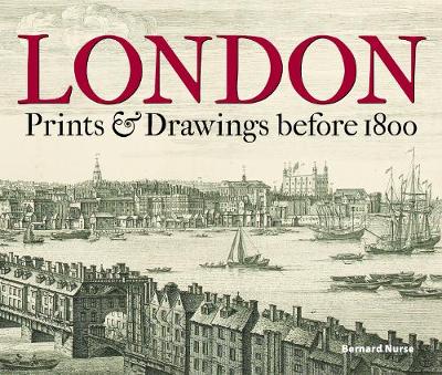 Bernard Nurse - London: Prints & Drawings before 1800 - 9781851244126 - V9781851244126