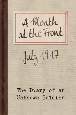 Unknown Soldier - A Month at the Front: The Diary of an Unknown Soldier - 9781851244225 - V9781851244225