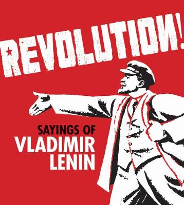 The Bodleian Library (Ed.) - Revolution!: Sayings of Vladimir Lenin - 9781851244706 - V9781851244706