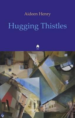 Aideen Henry - Hugging Thistles - 9781851320479 - 9781851320479
