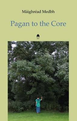 Máighréad Medbh - Pagan to the Core - 9781851320882 - 9781851320882