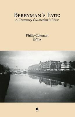 Philip Coleman (Ed.) - Berryman's Fate: A Centenary Celebration in Verse - 9781851321124 - 9781851321124