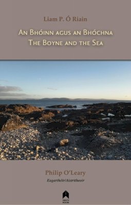 Philip O´leary (Ed.) - The Boyne and the Sea: An Bhoinn agus an Bhochna - 9781851322053 - 9781851322053