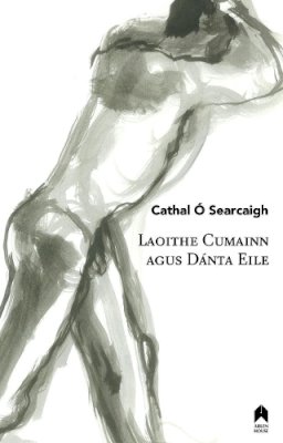 Cathal O Searcaigh - Laoithe Cumainn agus Danta Eile - 9781851322602 - V9781851322602