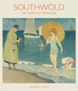 Geoffrey Munn - Southwold: An Earthly Paradise - 9781851498550 - V9781851498550