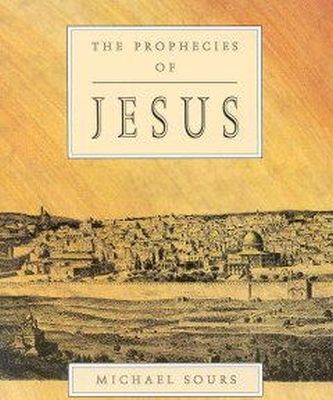 Michael W. Sours - The Prophecies of Jesus - 9781851680252 - V9781851680252