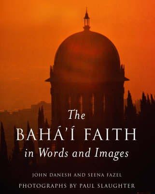 John Danesh - The Baha'i Faith in Words and Images - 9781851682164 - V9781851682164
