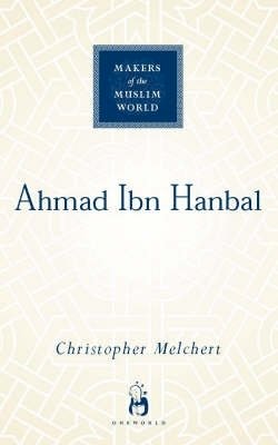 Christopher Melchert - Ahmad Ibn Hanbal - 9781851684076 - V9781851684076
